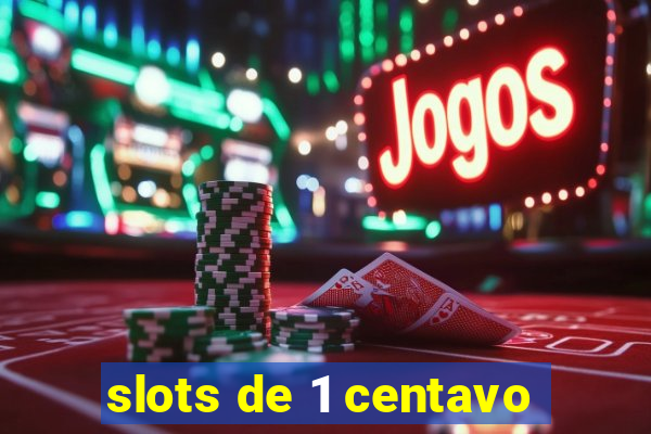 slots de 1 centavo